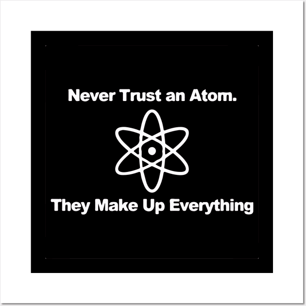 Never trust an Atom Wall Art by GramophoneCafe